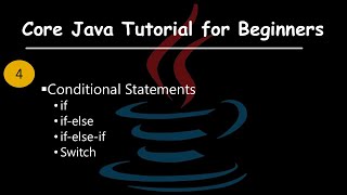 Java Conditional Statements Simplified | Core Java Full Course For Beginners