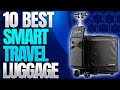 10 BEST SMART TRAVEL LUGGAGE you CAN'T travel WITHOUT!