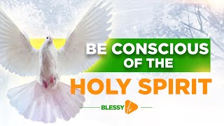 Be Conscious of the Holy Spirit (Bible Teaching) by Blessings Chilufya