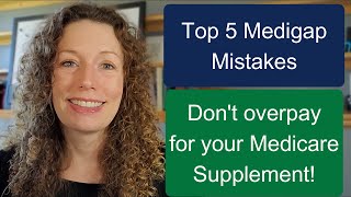 5 Costly Medicare Supplement/Medigap Mistakes AND How to Avoid Them