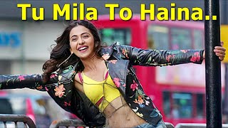 TU MILA TO HAINA (Video Song) De De Pyaar De | Ajay Devgn, Rakul | Arijit Singh,Amaal Mallik,Kunaal