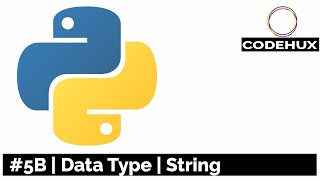 5B Python String Data Type | Python Tutorial for Beginners