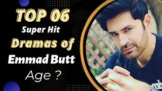 Top 06 Dramas of Emmad Butt | Emmad Butt Drama List | Pakistani Actor | Best Pakistani Dramas