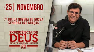 EXPERIÊNCIA DE DEUS | 25/11/24 | 7º DIA DA NOVENA DE NOSSA SENHORA DAS GRAÇAS