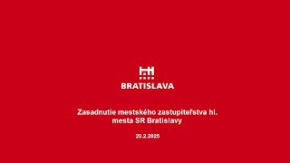 Zasadnutie mestského zastupiteľstva hl. mesta SR Bratislavy (20.2.2025)