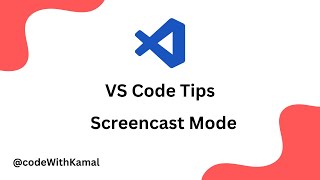 VS Code Tips - Screencast Mode