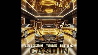 Cashin ft. Yung Bino \u0026 Rich The Kid