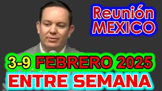 Reunion de Entre Semana Vida y Ministerio Cristiano | 3-9 Febrero 2025 Mexico