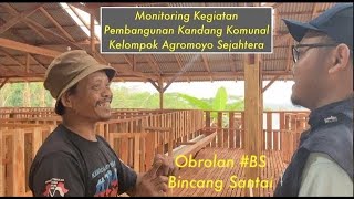 Pembangunan Kandang Komunal Kelompok Agromoyo Sejahtera Gunung Kidul, Obrolan #bs (bincangsantai)