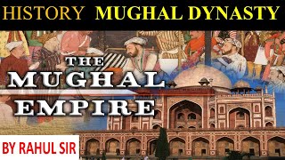 MUGHAL DYNASTY Mughal Empire | Policies of Mughals | Medieval India | UPSC | General Studies