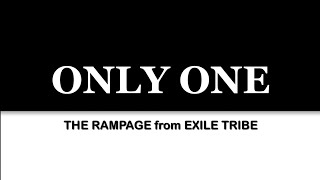 THE RAMPAGE from EXILE TRIBE - Only One (kanji/romaji/english lyrics)