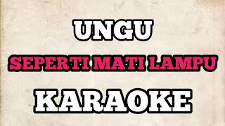 (KARAOKE) Ungu - Seperti Mati Lampu | HQ Audio