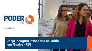 Janja inaugura lavanderia solidária em Guaíba (RS)