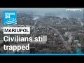 Mariupol residents still waiting for evacuation from besieged city • FRANCE 24 English