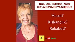 Leyla Navaro Anlatıyor: Haset, kıskançlık, rekabet