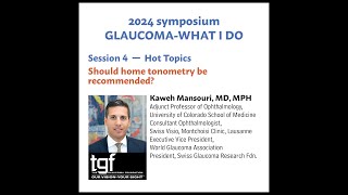 TGF Symposium Session 4d - Should home tonometry be recommended?: Kaweh Mansouri, MD, MPH