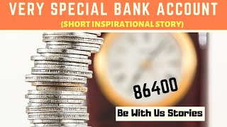 Very Special Bank Account(86400) | Inspirational story