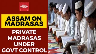 Assam Government To Bring Privately-Run Madrasas Under Regulation| BREAKING