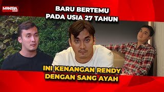 RENDY KJAERNETT KENANG KEBERSAMAAN DENGAN ALM AYAH, BARU BERTEMU DIUSIA 27 TAHUN