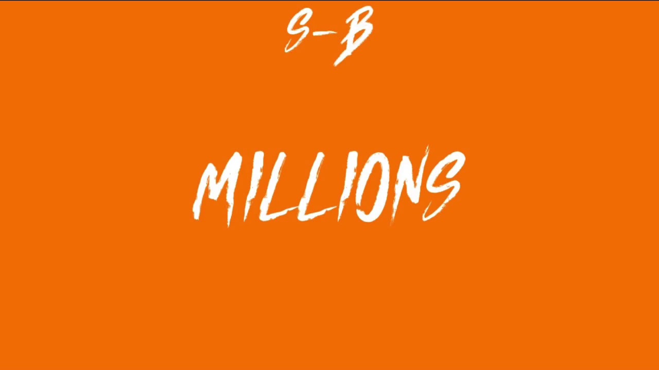 S-B - Millions (Official Audio) - YouTube