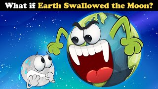 What if Earth Swallowed the Moon? + more videos | #aumsum #kids #children #education #whatif