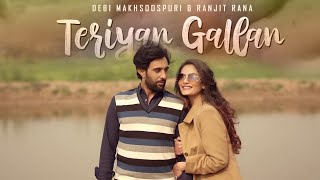 Ranjit Rana, Debi Makhsoospuri - Teriyan Gallan (Full Video) Latest Punjabi Sad Song 2022