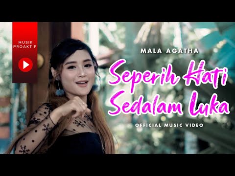Download Lagu Mala Agatha Seperih Hati Sedalam Luka Mp3