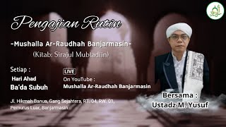 🔴 LIVE STREAMING KAJIAN TAUHID (KITAB SIRAJUL MUBTADIIN) BERSAMA USTADZ M. YUSUF