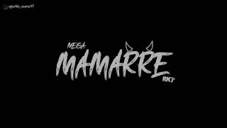 MEGA MAMARRE - RKT - DJ AGUS💣