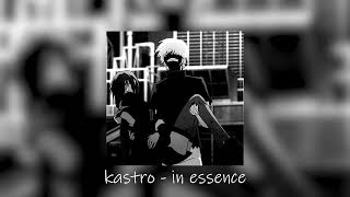 KASTRO - IN ESSENCE // SLOWED + REVERB