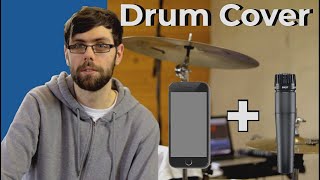 How To Make A Drum Cover With A Phone And 1 Mic