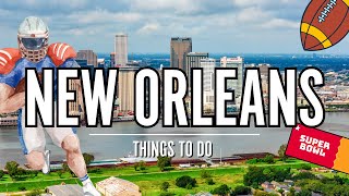 Super Bowl Weekend in New Orleans: Must-See Attractions and Activities!