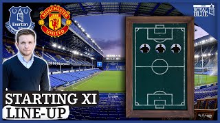 How Everton should line-up against Manchester United | Adam Jones Team Selector