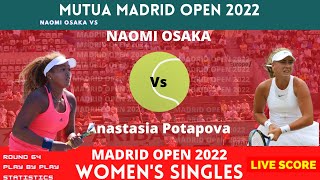 Naomi Osaka vs Anatasia Potapova| Madrid Open 2022 | Round 64| Live Score