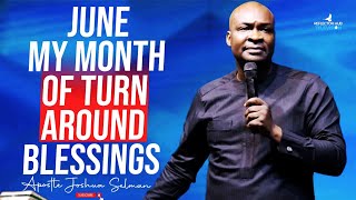 OH GOD GIVE ME A TURN AROUND BLESSINGS THIS JUNE - APOSTLE JOSHUA SELMAN