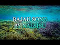 #lagubajau #semporna                                                         Ongka Bajau | NALSISU |