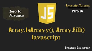 Array.isArray(), Array.fill() Javascript | Javascript Tutorial