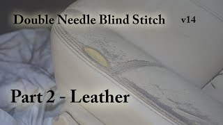 Double Needle Blind Stitch  Part 2 - Leather  v14