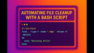 Automating File Cleanup with a Bash Script – A Comprehensive Guide!