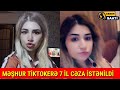 məşhur tiktokerə məhkəmədə 7 il cəza istənildi