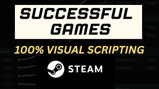 I Found 2 Successful Steam Games made completely with Visual Scripting