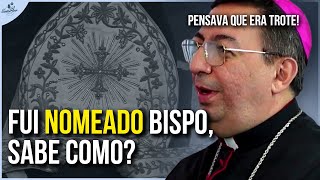 O DIA QUE FUI NOMEADO BISPO | DOM FRANCISCO EDIMILSON