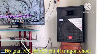 Quà Tết cho vk: bộ karaoke Mỹ 41tr loa jbl 825 tại Nhân Huệ Chí Linh HD 0971998555