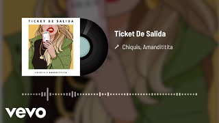 Chiquis, Amandititita - Ticket De Salida (Audio)