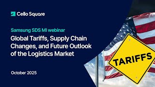 Global Tariffs, Supply chain changes, outlook of the logistics market 4Q │ Samsung SDS webinar