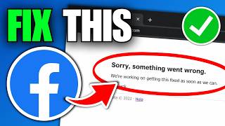 How To Fix Facebook Sorry Something Went Wrong Problem