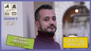 Official Trailer ✅ of Season 5 Episode 3: Dr. Hayk Arsenyan - Pianist, Composer, Educator, \u0026 Scholar