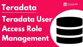 Teradata User Access Role Management | Teradata Tutorial | Lec - 09