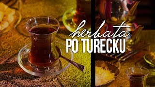 Herbata turecka, przepis na oryginalną turecką herbatę Cayi w Demli. Czajnikowy.pl