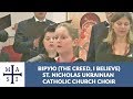 Вірую (The Creed – I Believe), St. Nicholas Ukrainian Catholic Church Choir